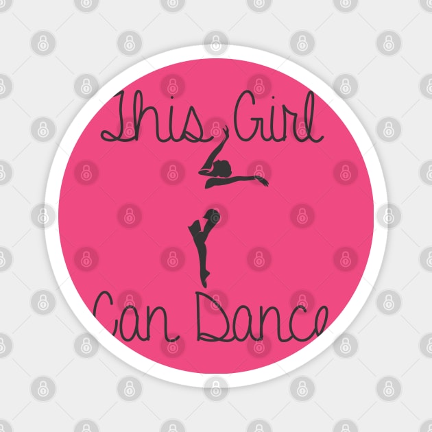 THIS GIRL CAN DANCE Magnet by STUDIOVO